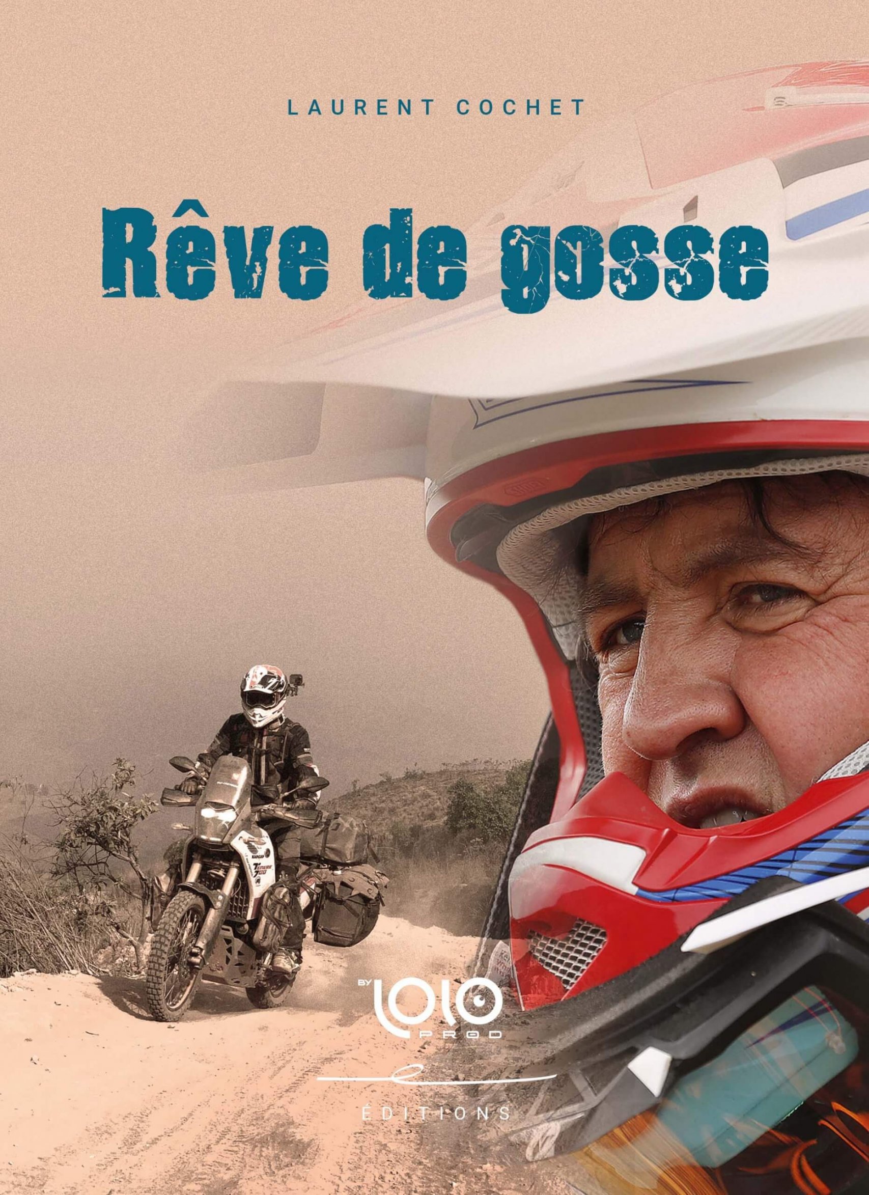 Livre de Lolo Cochet : Rêve de gosse moto aventure Kap2Cap