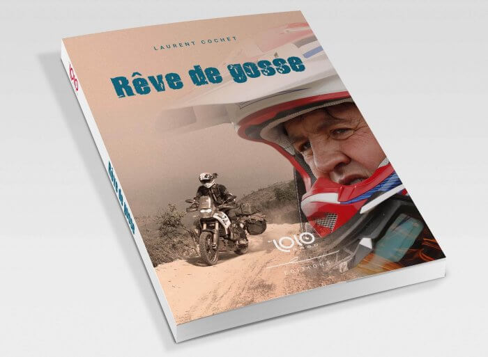 Couverture du livre de Lolo Cochet : Rêve de gosse moto aventure Kap2Cap